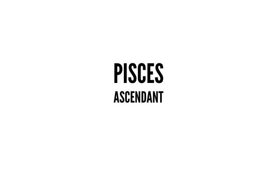 Pisces ascendant