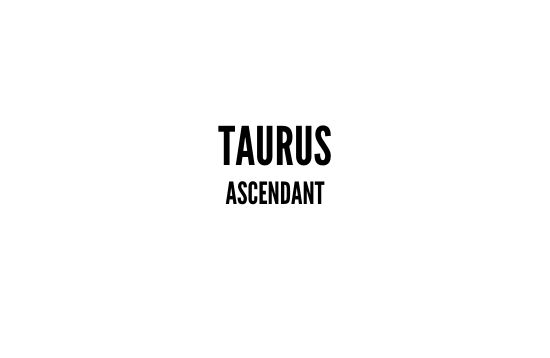 Taurus ascendant